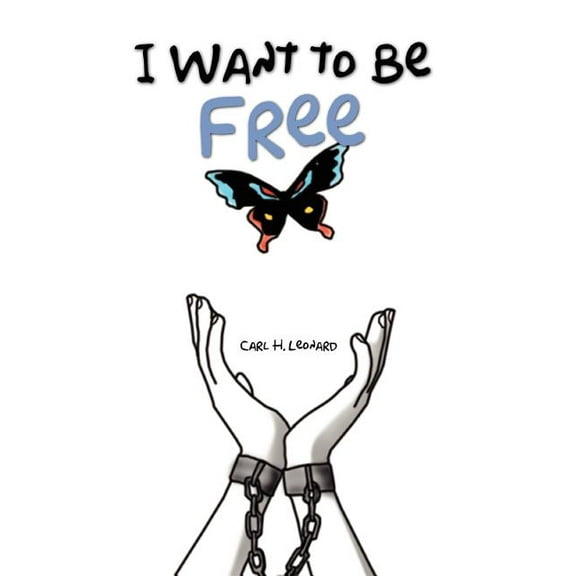 I Want to Be Free, (Hardcover)