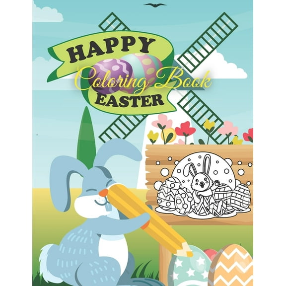 Happy Easter Coloring Book: For Kids Ages 3-6 --Fun Relaxation Coloring Book with Amazing Beautiful Pictures of Easter Eggs, Happy Bunnies, Flowers, Easter Basket--Toddlers coloring book (Paperback)