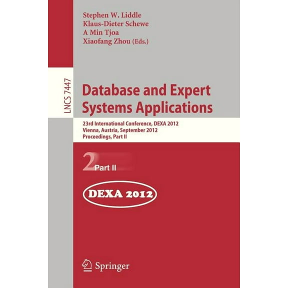 Database and Expert Systems Applications: 23rd International Conference, Dexa 2012, Vienna, Austria, September 3-6, 2012, (Paperback)