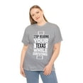 thumbnail image 3 of Stop Reading Your TEXAS While Driving Funny Unisex Heavy Cotton Tee, 3 of 5