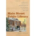 thumbnail image 2 of Iowa and the Midwest Experience: Main Street Public Library : Community Places and Reading Spaces in the Rural Heartland, 1876-956 (Paperback), 2 of 3