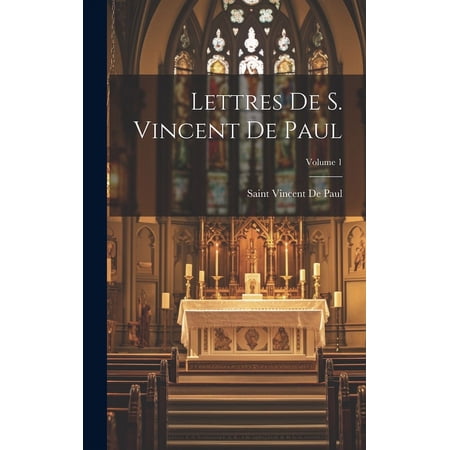 Lettres De S. Vincent De Paul; Volume 1 (Hardcover)