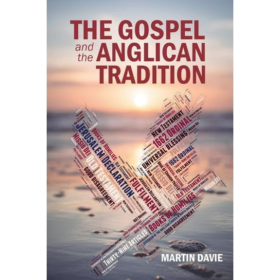 The Gospel and the Anglican Tradition, (Paperback)