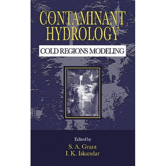 Contaminant Hydrology: Cold Regions Modeling, (Hardcover)