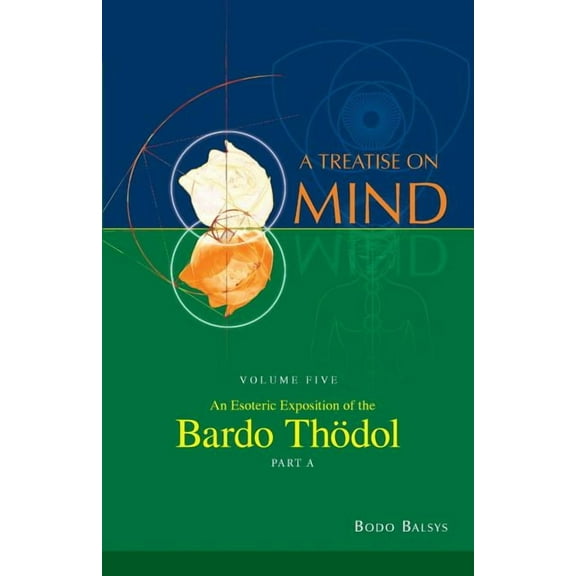 Esoteric Exposition on the Bardo Thodol Part A