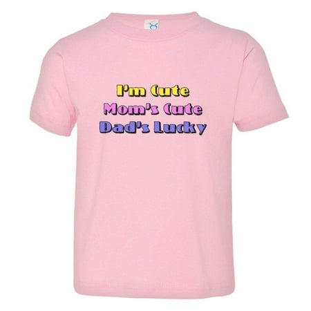 

PleaseMeTees™ Toddler Im Cute Mommys Cute Daddys Lucky Funny Gift Tee