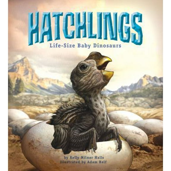 Pre-Owned Hatchlings: Life-Size Baby Dinosaurs (Hardcover) 0762444029 9780762444021