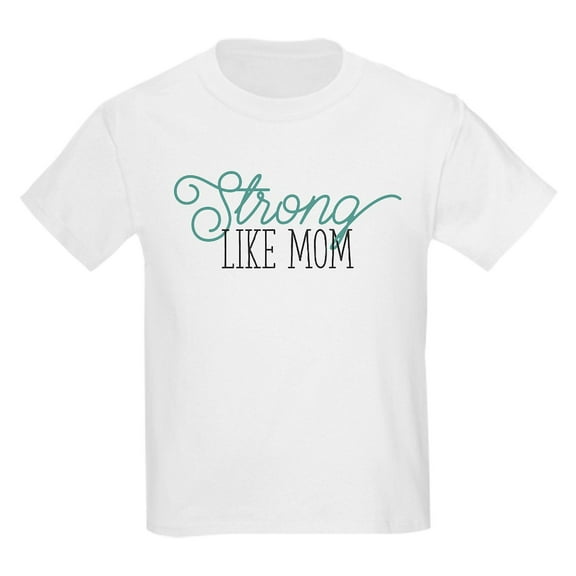 CafePress - Strong Like Mom Kids Light T Shirt - Light T-Shirt Kids XS-XL