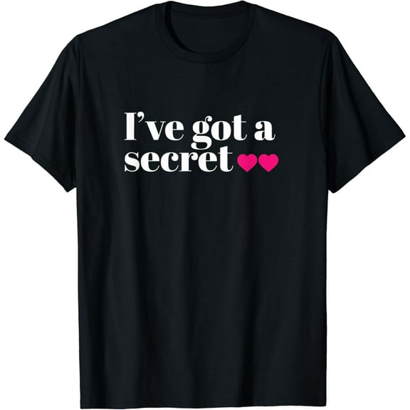 I've Got A Secret Pregnancy Announcement Couples Baby Mom T-Shirt
