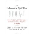 thumbnail image 1 of Le Schmuck dans Mon Bureau: Comment Traiter Efficacement les Personnes Difficiles au Travail, 1 of 1