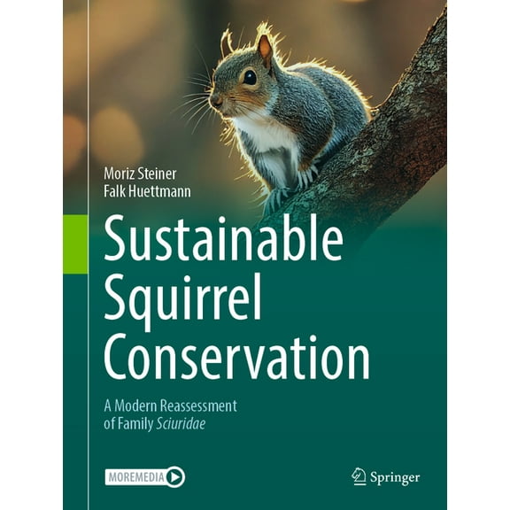 Sustainable Squirrel Conservation: A Modern Reassessment of Family Sciuridae, (Hardcover)
