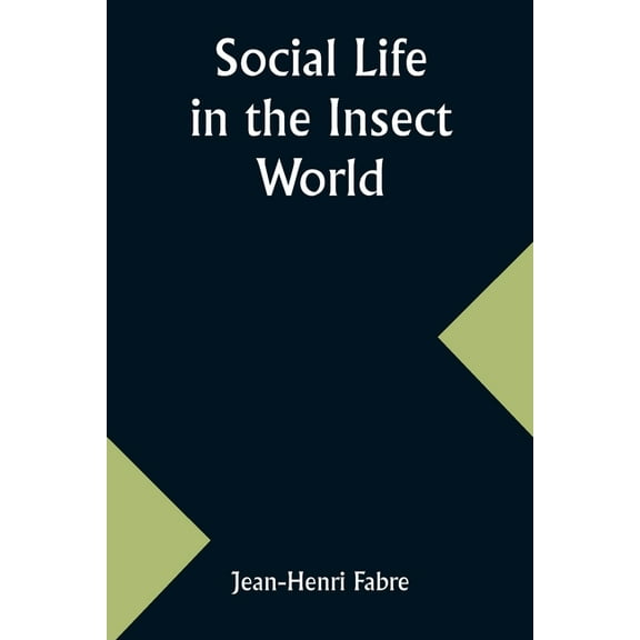 Social Life in the Insect World, (Paperback)