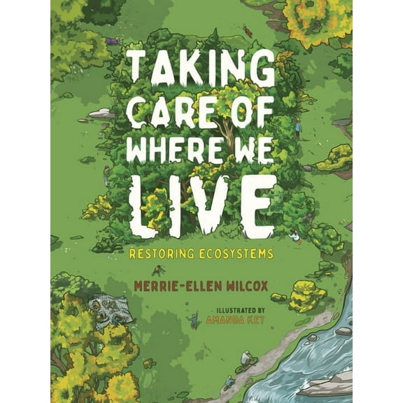 Orca Think Taking Care of Where We Live: Restoring Ecosystems, (Hardcover)