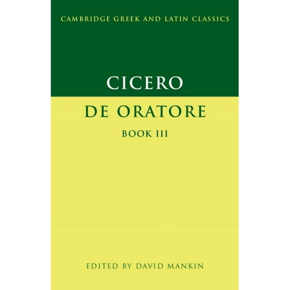 Cambridge Greek and Latin Classics Cicero: de Oratore Book III, (Paperback)