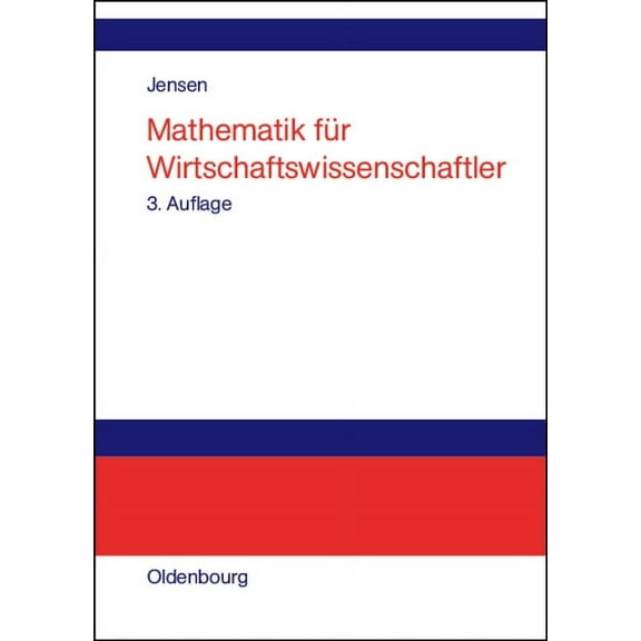 Mathematik FÃ¼r Wirtschaftswissenschaftler: Vorlesungsbegleittext Zu Vorkurs, Lineare Algebra Und Analysis, (Paperback)