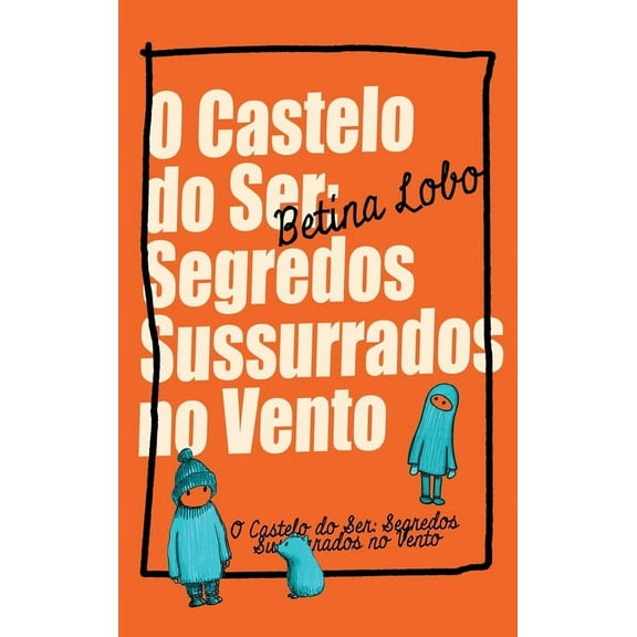 O Castelo do Ser: Segredos Sussurrados no Vento, (Hardcover)