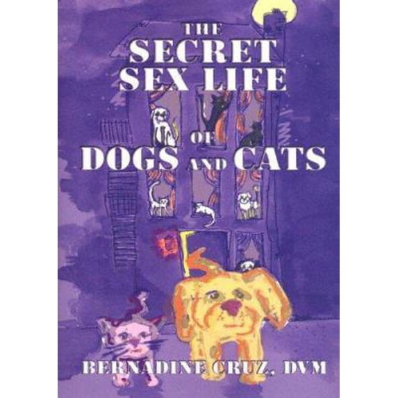 Pre-Owned The Secret Sex Life of Dogs & Cats (Hardcover) 1883318521 9781883318529