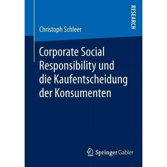 Corporate Social Responsibility Und Die Kaufentscheidung Der Konsumenten, (Paperback)