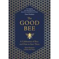 thumbnail image 1 of Pre-Owned The Good Bee: A Celebration of Bees and How to Save Them (Hardcover) 178929083X 9781789290837, 1 of 1