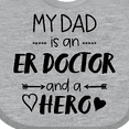 thumbnail image 4 of Inktastic My Dad is an Er Doctor and a Hero Boys or Girls Baby Bib, 4 of 4