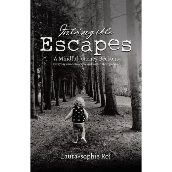 Intangible Escapes: A Mindful Journey Beckons, (Paperback)