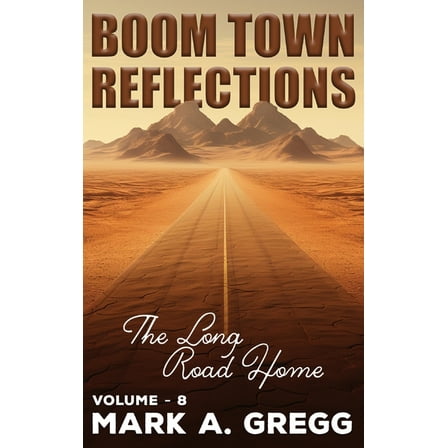 The Long Road Home (Boom Town Reflections Volume 8), (Hardcover)