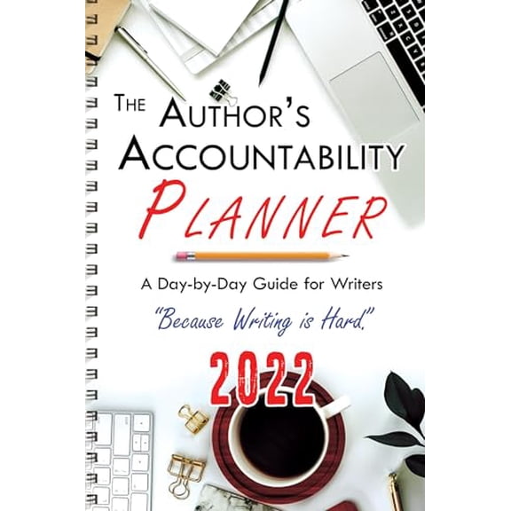 Pre-Owned The Author's Accountability Planner 2022: A Day-to-Day Guide for Writers, 9781644503393, 1644503395, Paperback,