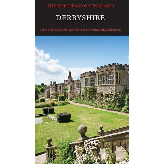 Pevsner Architectural Guides: Buildings of England: Derbyshire (Hardcover)