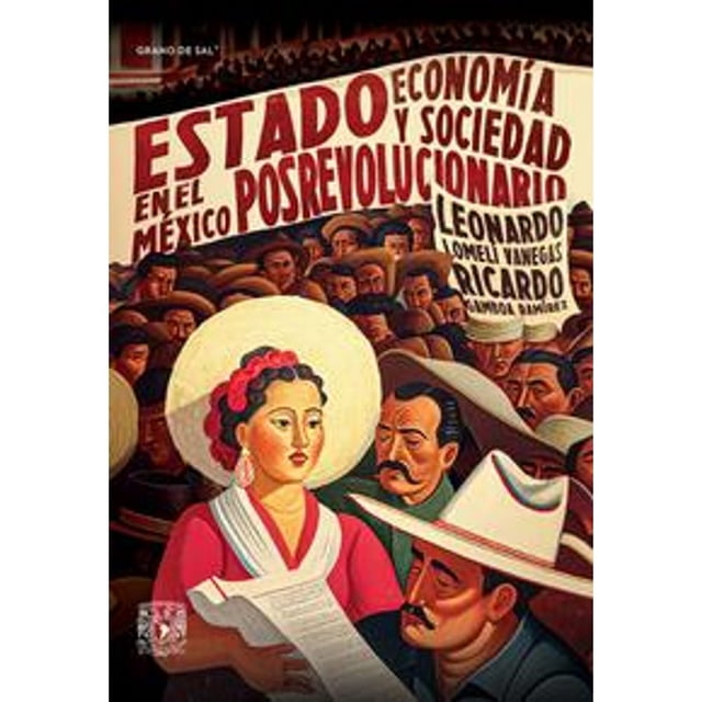 Estado Economia y Sociedad en el Mexico Posrevolucionario Libros Grano de Sal Pasta Blanda