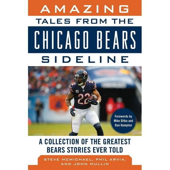 Amazing Tales from the Chicago Bears Sideline: A Collection of the Greatest Bears Stories Ever Told, (Hardcover)