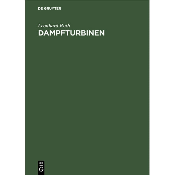 Dampfturbinen: Berechnung Und Konstruktion, (Hardcover)