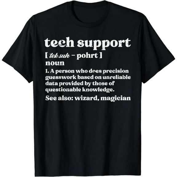 Tech Support Definition Funny IT Computer Helpdesk Men Women T-Shirt