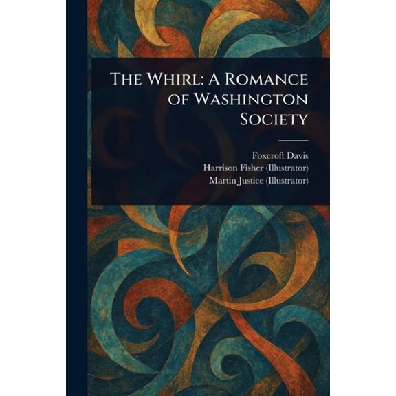The Whirl: A Romance of Washington Society, (Paperback)