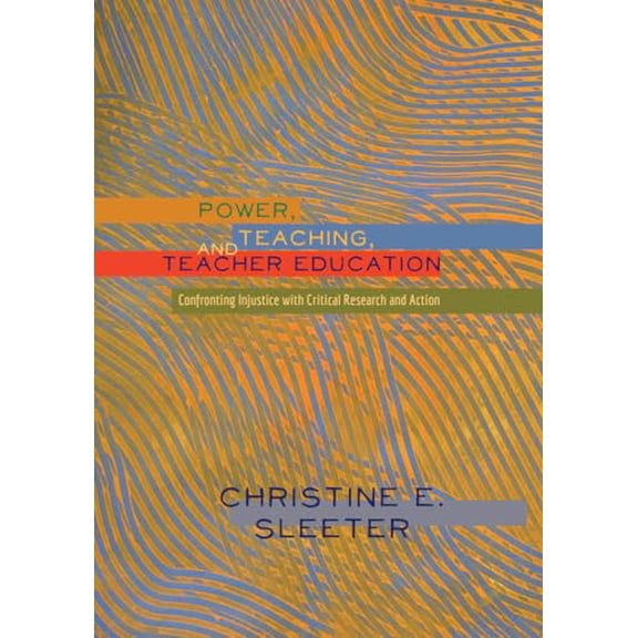 Pre-Owned Power, Teaching, and Teacher Education: Confronting Injustice with Critical Research and Action (Paperback) 1433121433 9781433121432