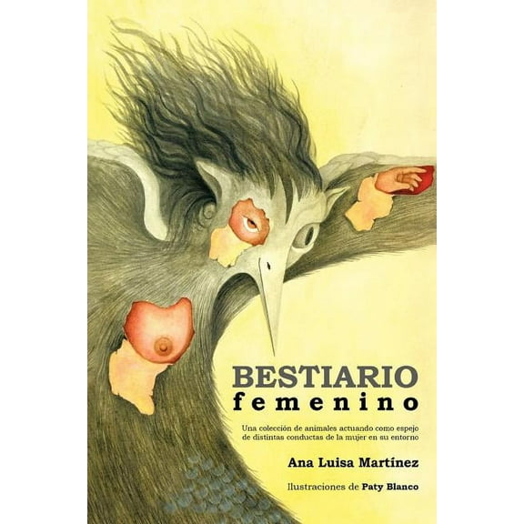 Bestiario Femenino: Una Coleccion de Animales Actuando Como Espejo de Distintas Conductas de La Mujer En Su Entorno (Paperback)