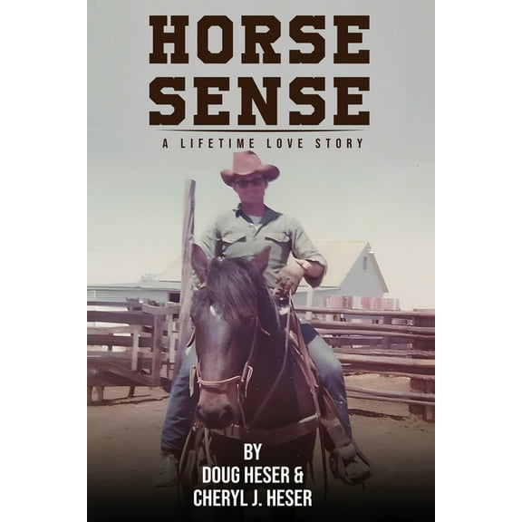 Horse Sense: A Lifetime Love Story, (Paperback)