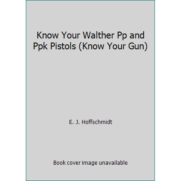 Pre-Owned Know Your Walther Pp and Ppk Pistols (Know Your Gun) (Paperback) 0941540030 9780941540032