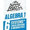 Summit Math Algebra 1 Book 6: Systems of Linear Equations and Inequalities (Guided Discovery Algebra 1 Series for Self-Paced, Student-Centered Learning - 2nd Paperback - USED - VERY GOOD Condition