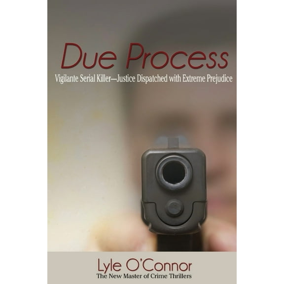 Palatini: Due Process: Vigilante Serial Killer-Justice Dispatched with Extreme Prejudice (Paperback)