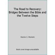 Angle View: The Road to Recovery: Bridges Between the Bible and the Twelve Steps [Paperback - Used]