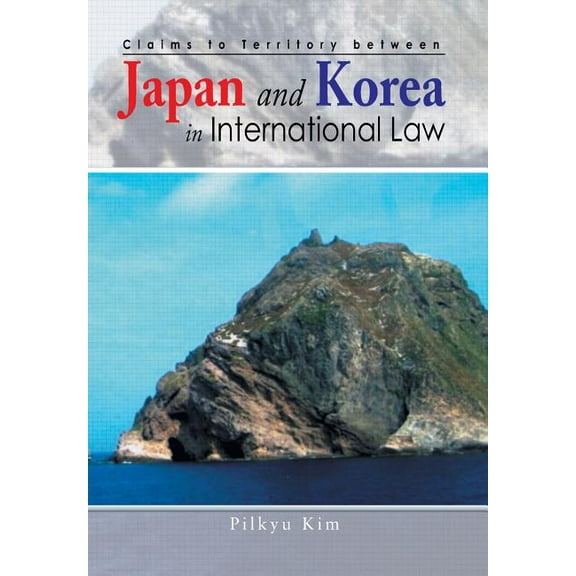 Claims to Territory Between Japan and Korea in International Law (Hardcover)