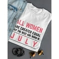 thumbnail image 3 of All Woman Are Created Equal 
But The Best Are Born In July Quote Women White T-Shirt, Female x-Large, 3 of 4