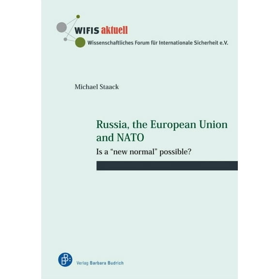 Russia, the European Union and NATO: Is a "New Normal" Possible? (Paperback)