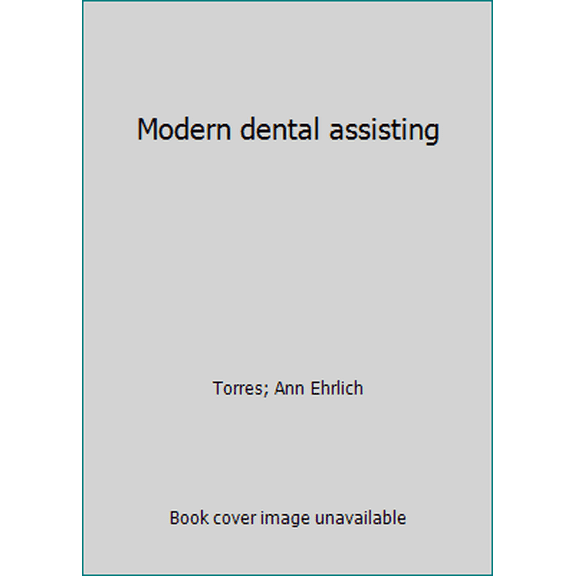 Pre-Owned Modern dental assisting (Paperback) 0721688888 9780721688886