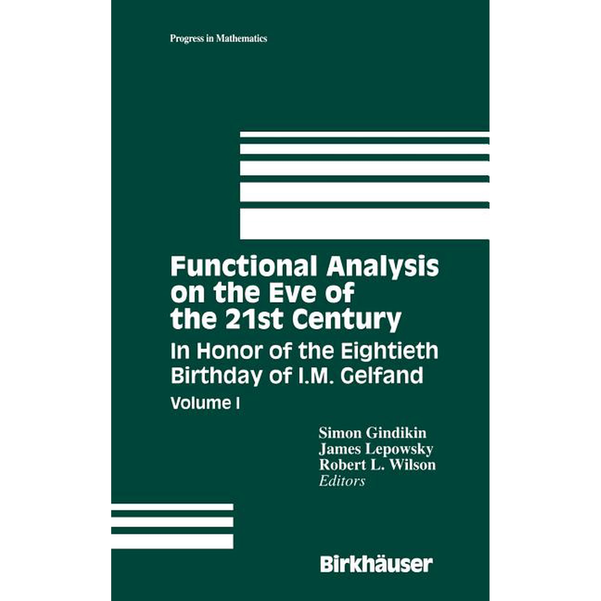 Progress in Mathematics Functional Analysis on the Eve of the 21st Century: Volume I in Honor of the Eightieth Birthday of I.M. Gelfand, Book 131, (Hardcover)