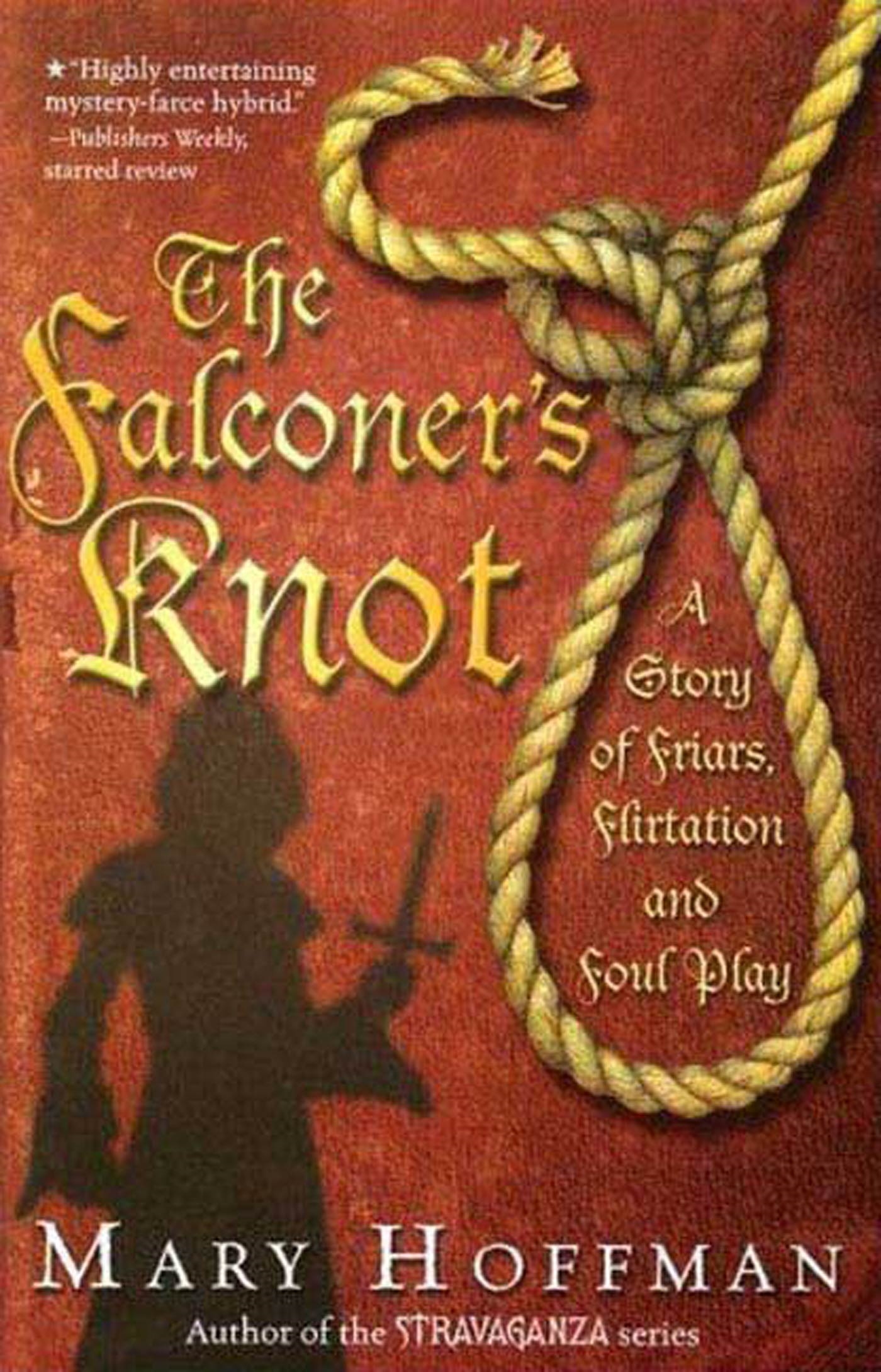 The Falconer's Knot A Story of Friars, Flirtation and Foul Play