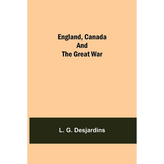 England, Canada And The Great War, (Paperback)