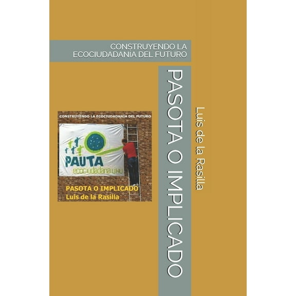 Pasota O Implicado: Construyendo La Ecociudadanía del Futuro (Paperback)