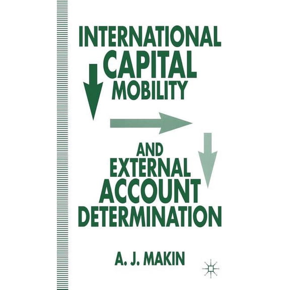 International Capital Mobility and External Account Determination, (Hardcover)