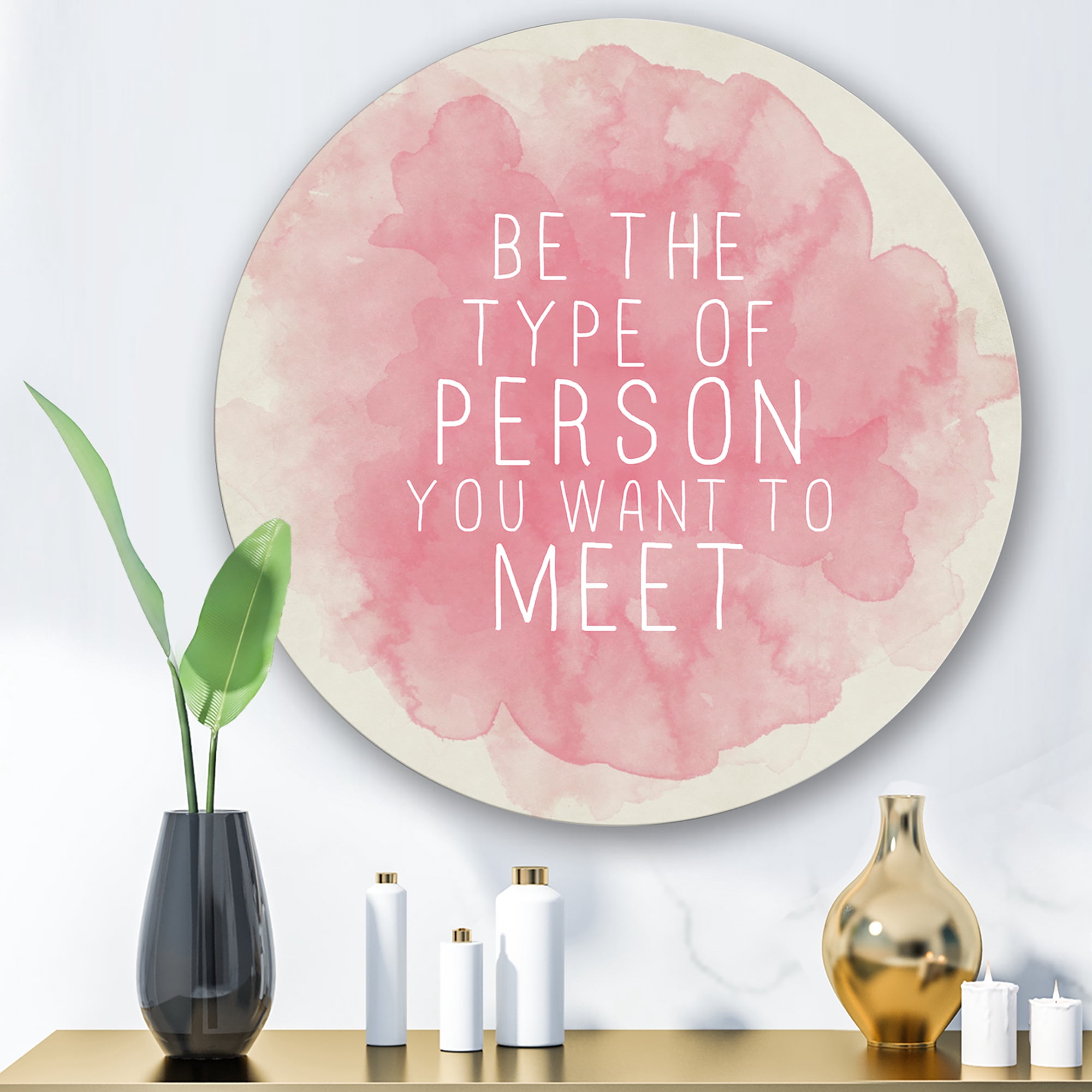 Designart 'Be The Person You Want To Meet on Pink' Traditional Circle Metal Wall Art 11x11 - Disc of 11